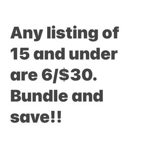 Any item $15 and under can be bundled 6/$30.